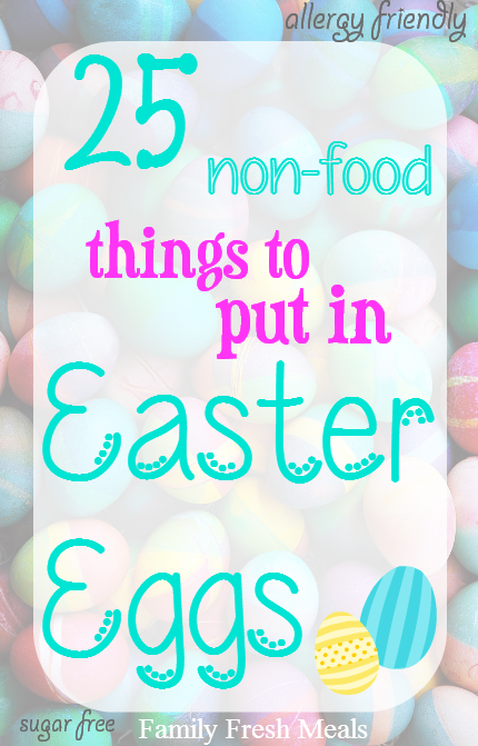 25 Things to put in Easter Eggs