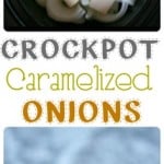 Crockpot Caramelized Onions