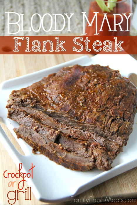 Crockpot or Grill Bloody Mary Flank Steak -- FamilyFreshMeal.com --
