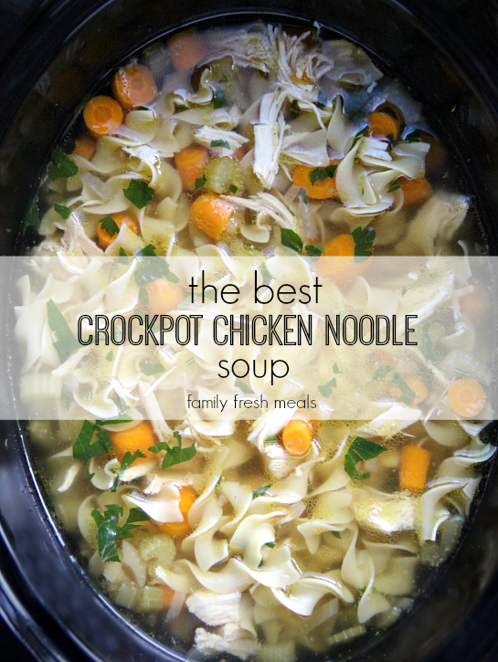the best crockpot chicken noodle soup - familyfreshmeals.com