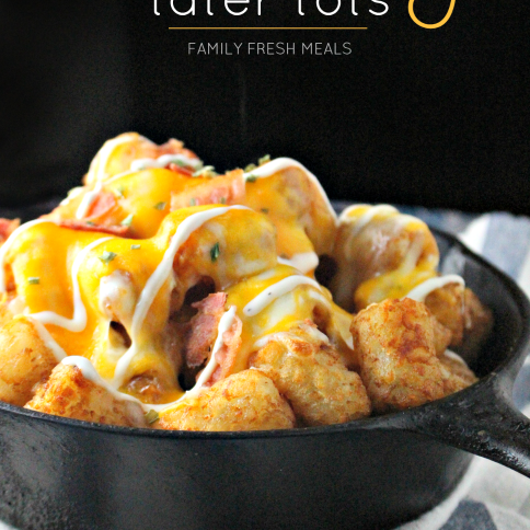 Loaded Cheesy Tater Tots - Familyfreshmeals.com --