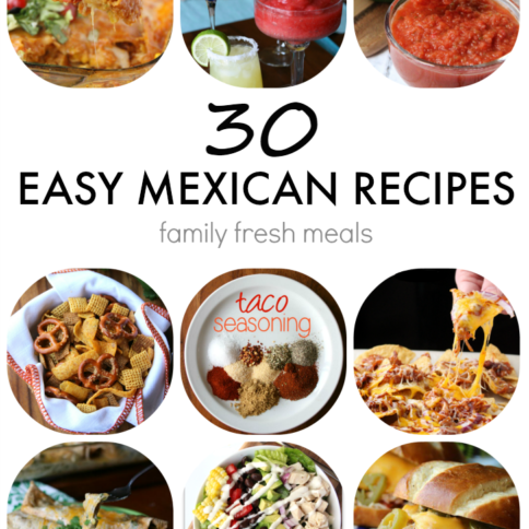 Easy Mexican Recipes for Cinco De Mayo - FamilyFreshMeals. com -
