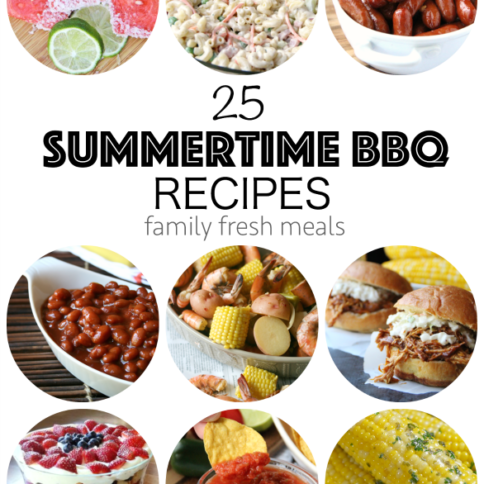 25 of The Best Summertime BBQ Recipes - Family Fresh Meals -