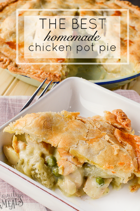 The Best Homemade Chicken Pot Pie - Easy to make and freeze - FamilyFreshMeals.com