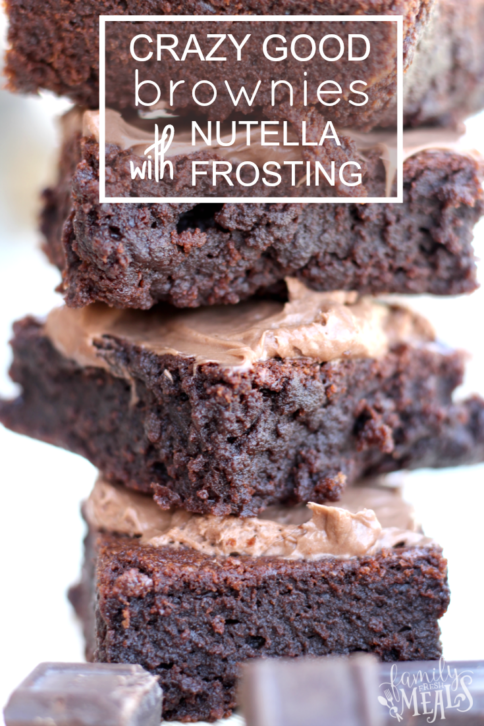 Crazy Good Brownies with Nutella Frosting - FamilyFreshMeals.com