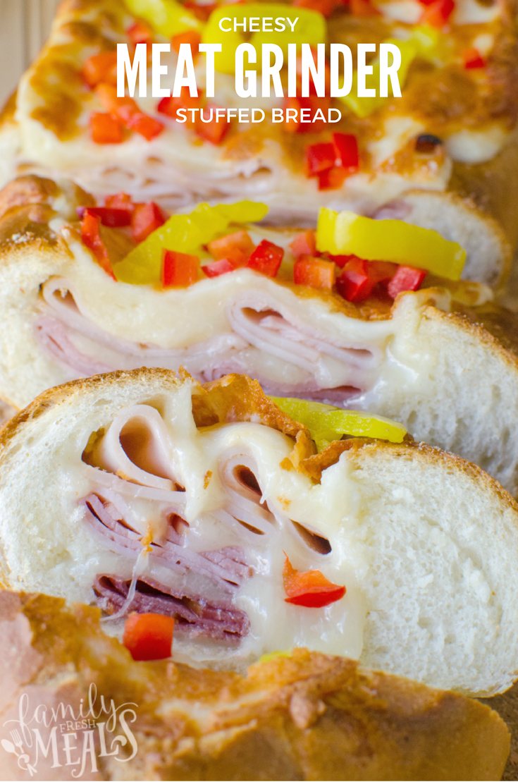 Cheesy Meat Grinder Stuffed Bread Family Fresh Meals