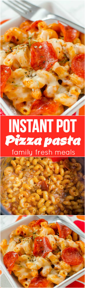 Instant Pot Pizza Pasta Recipe --- Family Fresh Meals