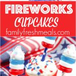 4th of July Fireworks Cupcakes Recipe -FUN- Family Fresh Meals