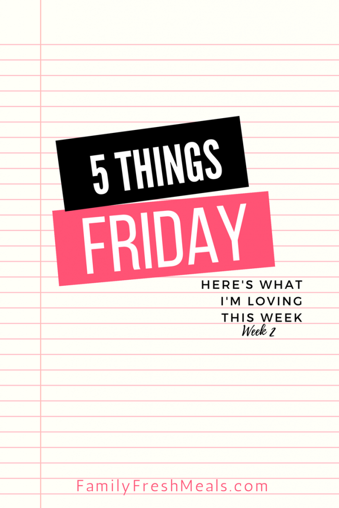 Five things Friday - Week 2