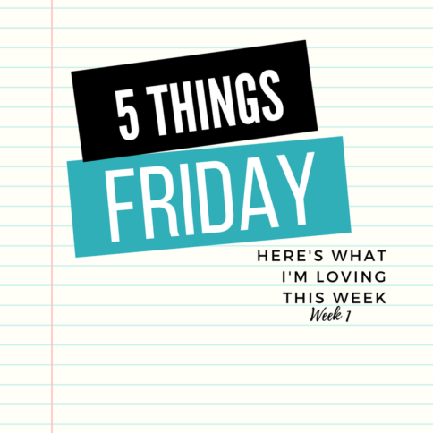Five things Friday - Week 1