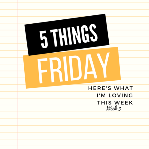 Five things Friday - Week 3