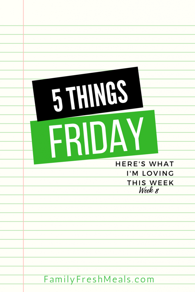 Five things Friday - Week 8