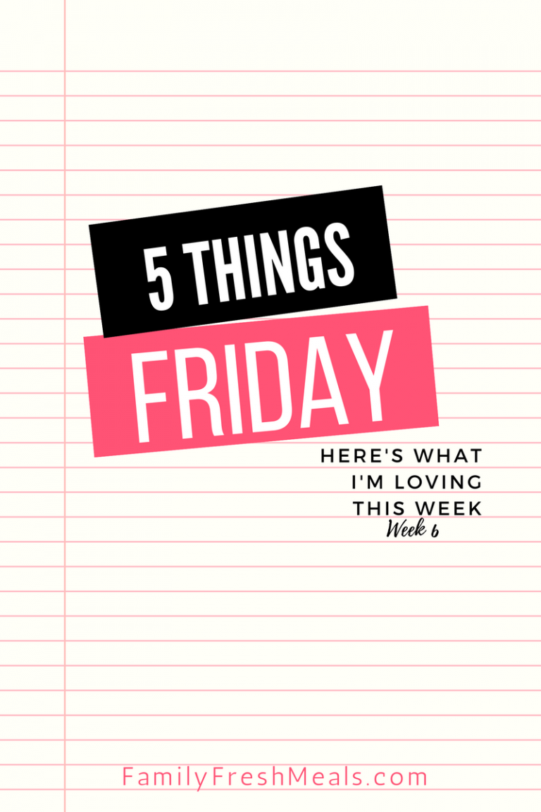 Five Things Friday Week 6