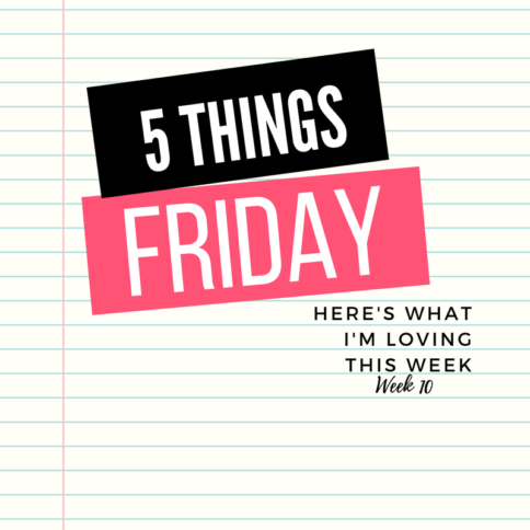 Five things Friday - Week 10