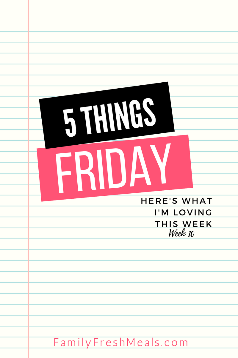 Five things Friday - Week 10