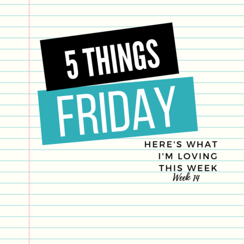 Five things Friday - Week 14