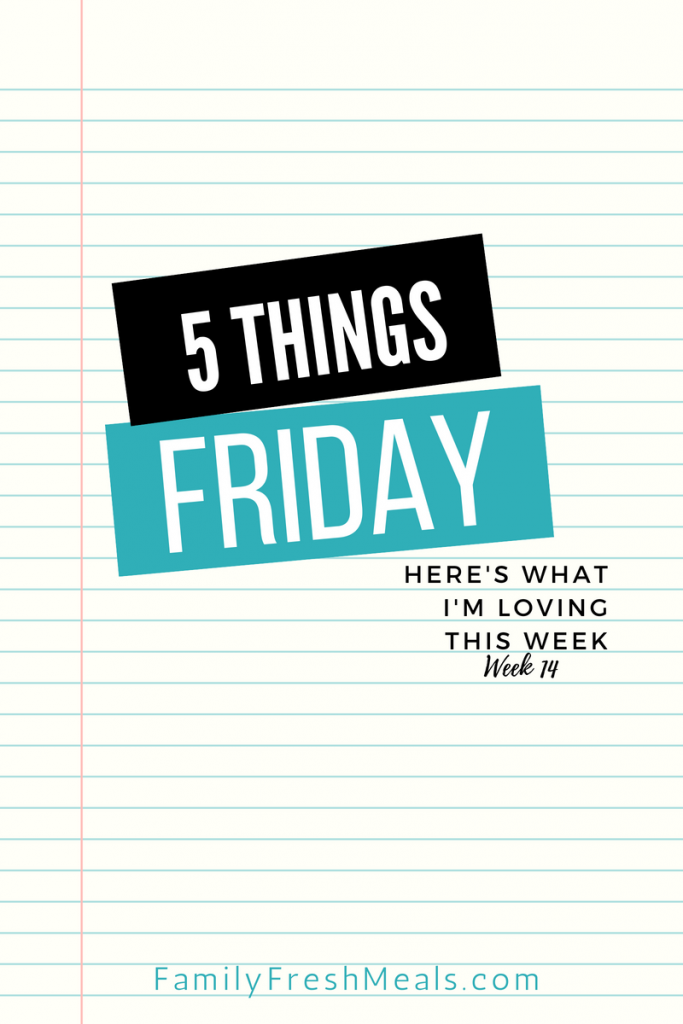 Five things Friday - Week 14