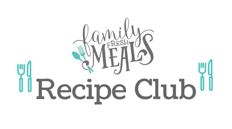 Family Fresh Meals Recipe Club