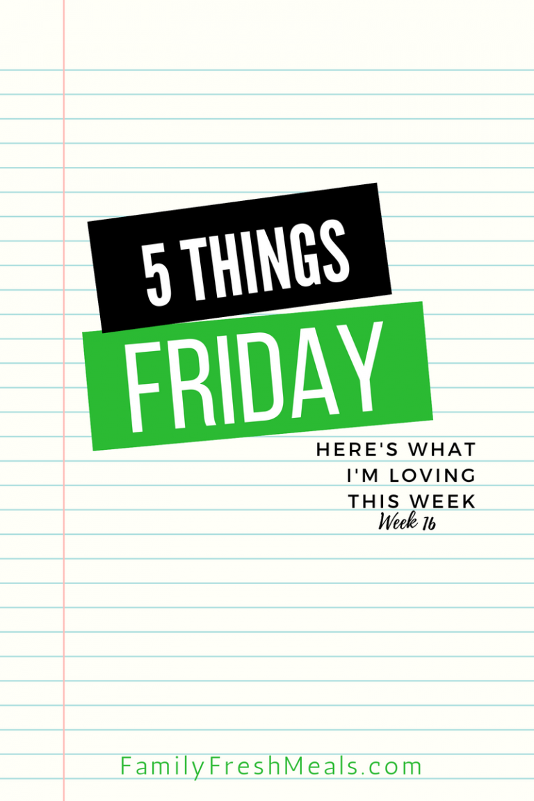 Five Things Friday Week 16