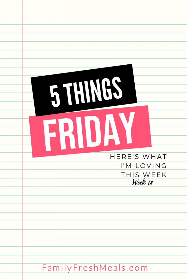 Five Things Friday Week 18