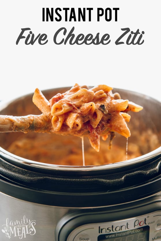 Instant Pot Three Cheese Ziti Recipe - Family Fresh Meals