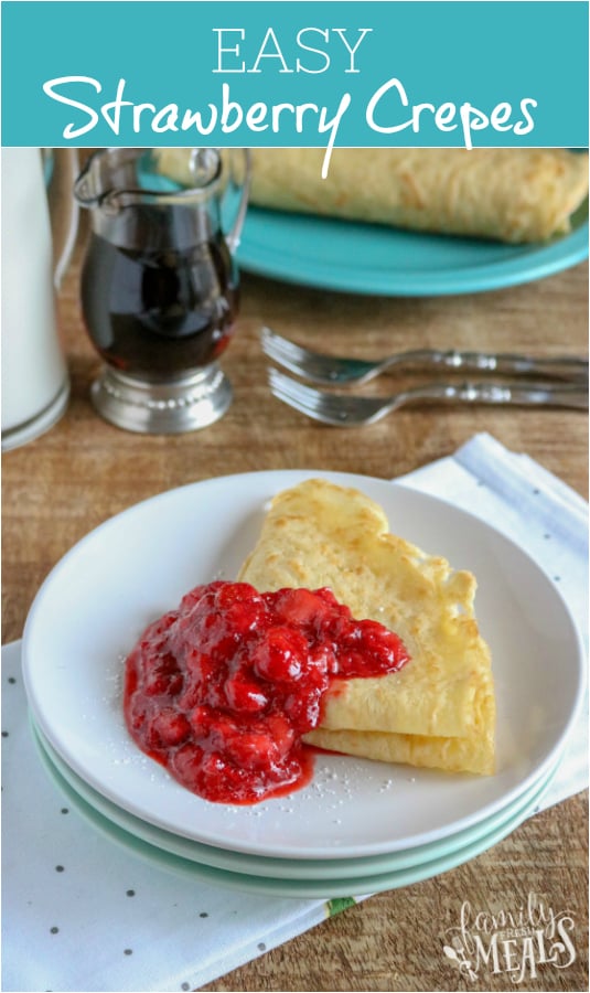 Easy Strawberry Crepes Recipe from Family Fresh Meals