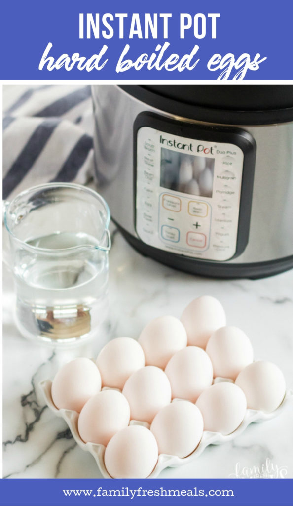 Instant Pot Hard Boiled Eggs - How to make hard boiled eggs in the instant pot - Family Fresh Meals