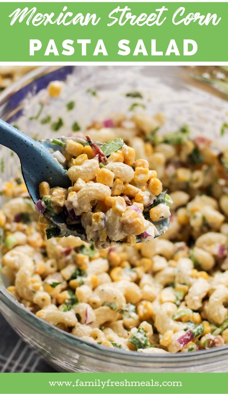Mexican Street Corn Pasta Salad Recipe from Family Fresh Meals