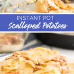 Instant Pot Scalloped Potatoes recipe from Family Fresh Meals