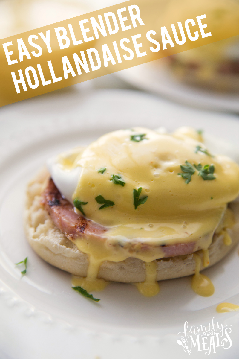 Easy Blender Hollandaise Sauce - Family Fresh Meals