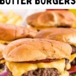 The Best Butter Burgers Recipe from Family Fresh Meals